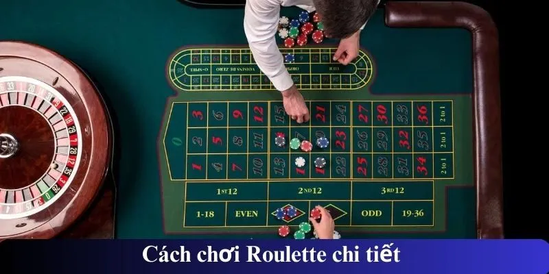 Cách chơi Roulette chi tiết