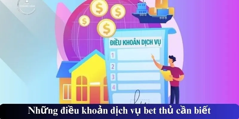 Những điều khoản dịch vụ bet thủ cần biết