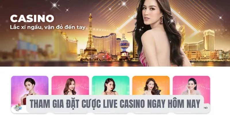 Tham gia đặt cược live casino ngay hôm nay